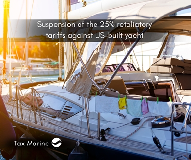 Image forSuspension of the 25% retaliatory tariffs against US-built yacht
